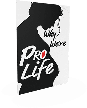 Why We are Prolife Why We are Prolife