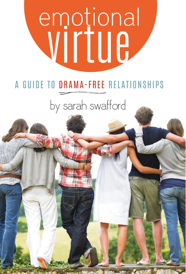 Emotional Virtue: A Guide to Drama-Free Relationships Emotional Virtue: A Guide to Drama-Free Relationships